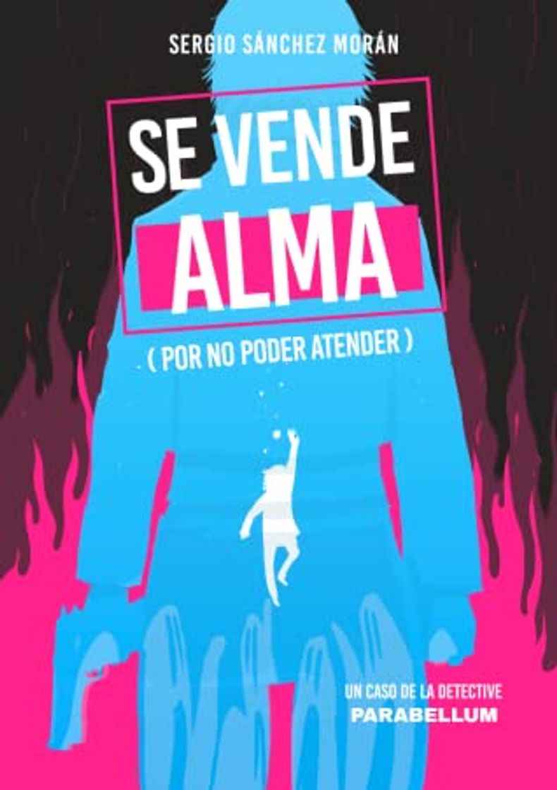Libro Se vende alma por no poder atender - Sergio Moran 