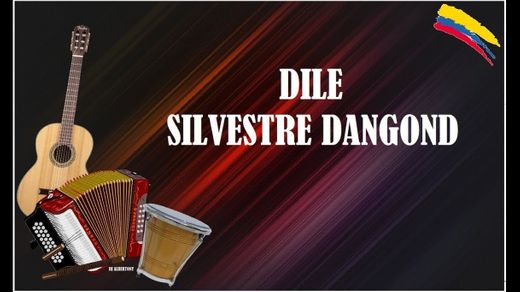 Dile/ Silvestre Dangond