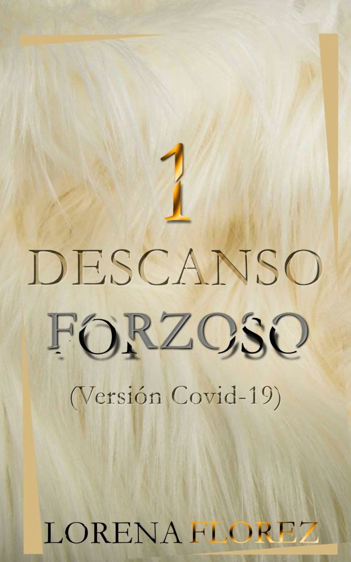 Libro 1 descanso forzoso: (versión Covid-19)