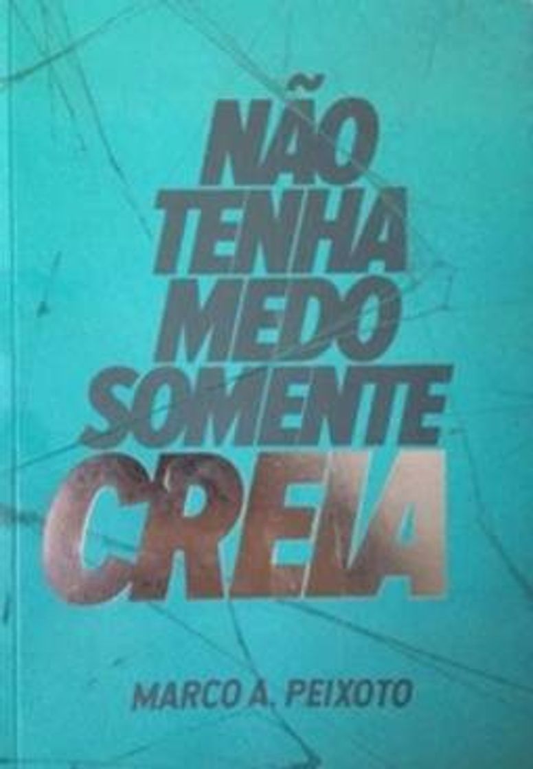 Libro Não Tenha Medo Somente Creia - Marco Antonio Peixoto