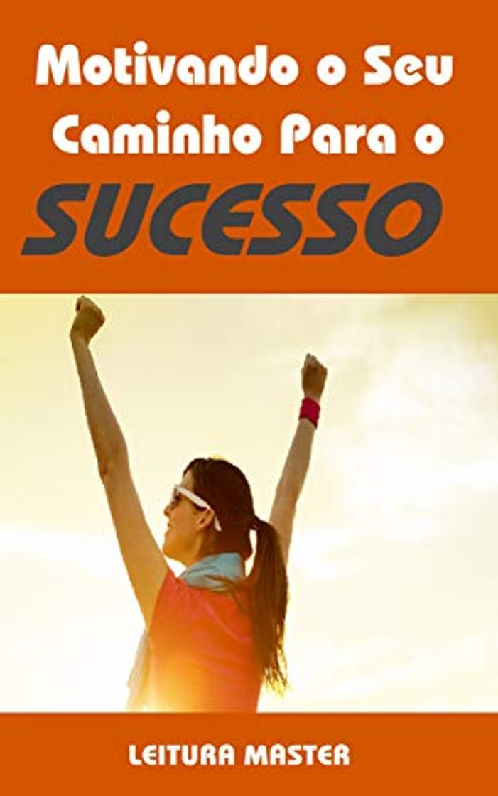 Libro Motivando o Seu Caminho Para o Sucesso: Ebook Motivando o Seu Caminho