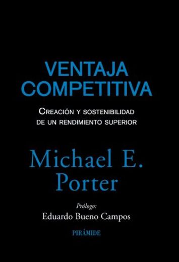 Ventaja competitiva: Creación y sostenibilidad de un rendimiento superior