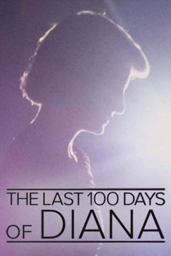 The Last 100 Days of Diana