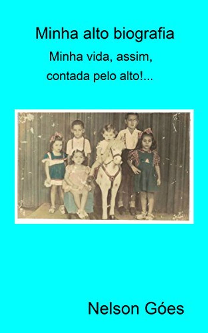 Libro Minha alto biografia: Minha vida, assim, contada pelo alto!...