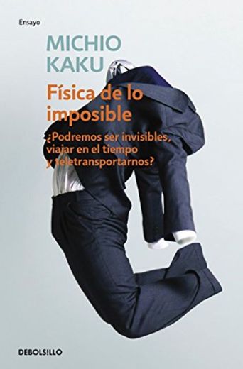 Física de lo imposible: ¿Podremos ser invisibles, viajar en el tiempo y