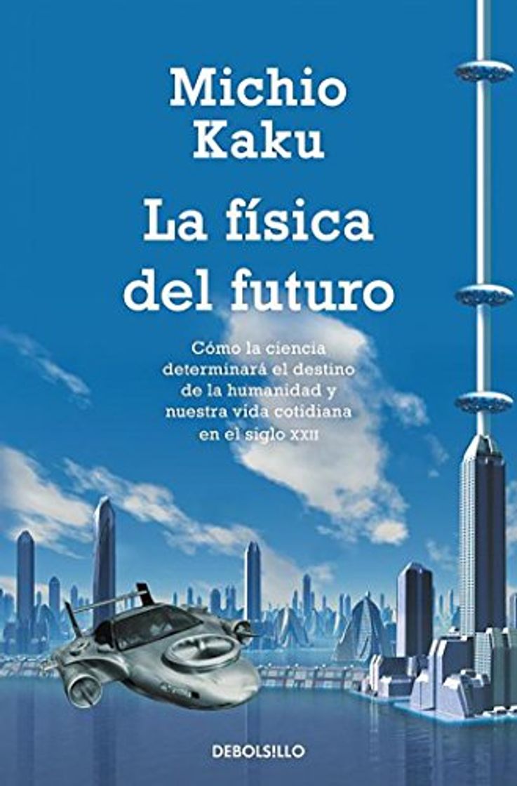 Book La física del futuro: Cómo la ciencia determinará el destino de la