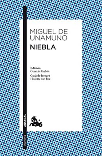 Niebla: Edición de Germán Gullón. Guía de lectura de Heilette van Ree