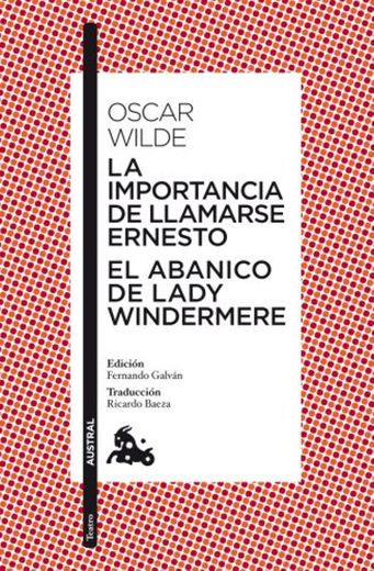 La importancia de llamarse Ernesto/El abanico de lady Windermere