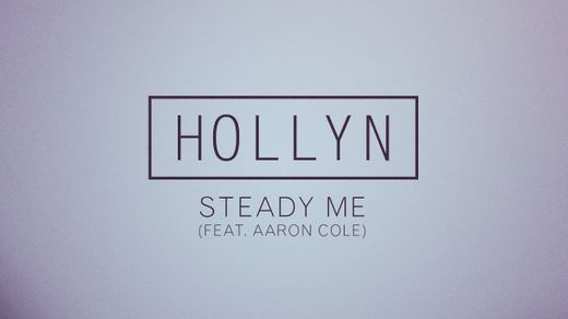 Hollyn - Steady Me (Feat. Aaron Cole) [Official Audio] - YouTube