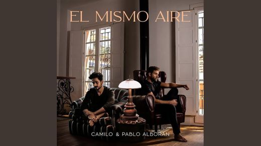 El Mismo Aire - con Pablo Alborán