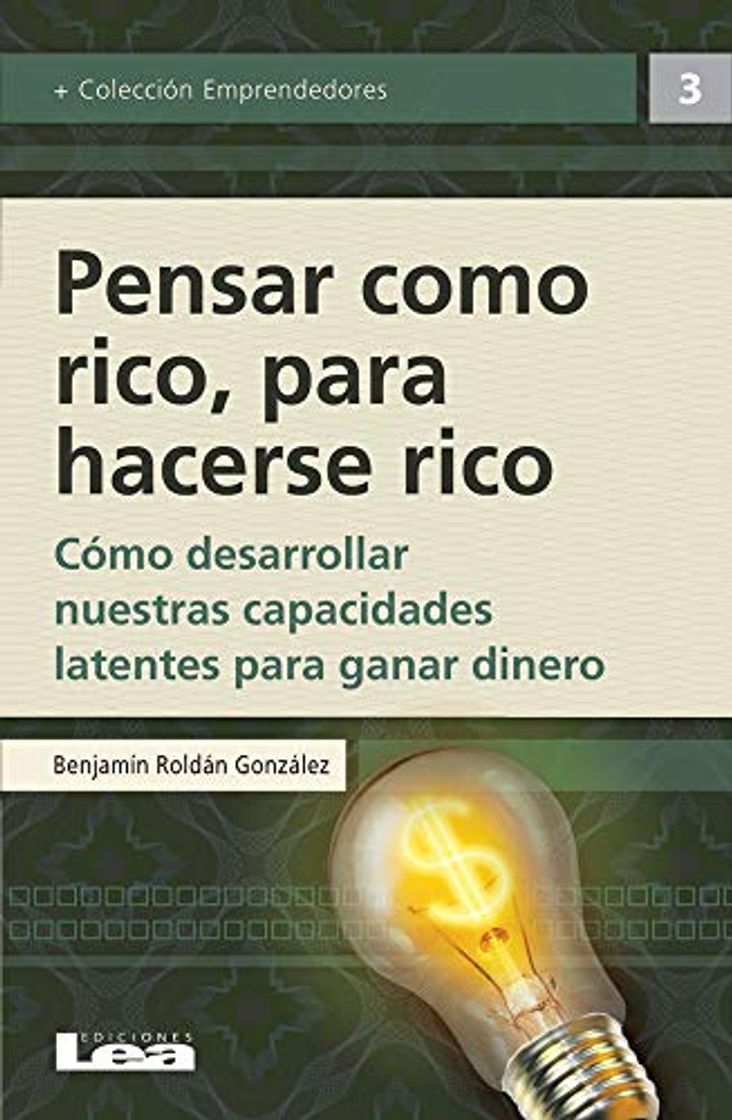 Book Pensar Como Rico Para Hacerse Rico: Cómo Desarrollar Nuestras Capacidades Latentes Para