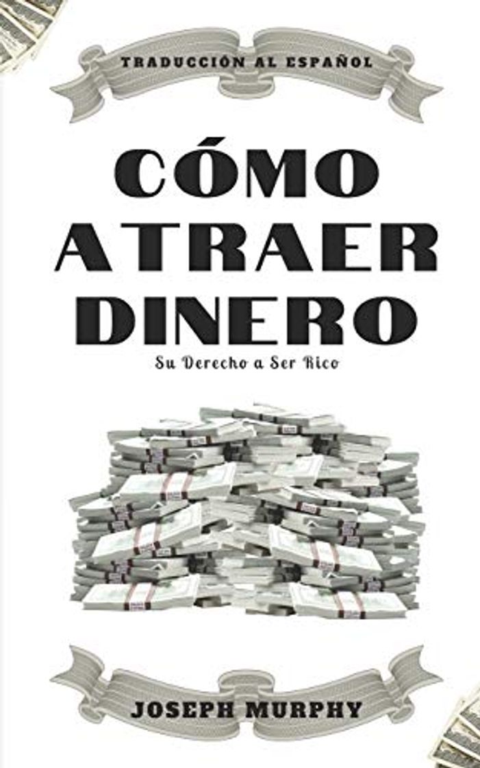 Book Cómo atraer dinero: Su derecho a ser rico