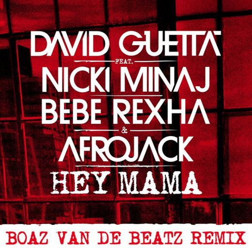 Hey Mama (feat. Nicki Minaj, Bebe Rexha & Afrojack) - Boaz van de Beatz Remix