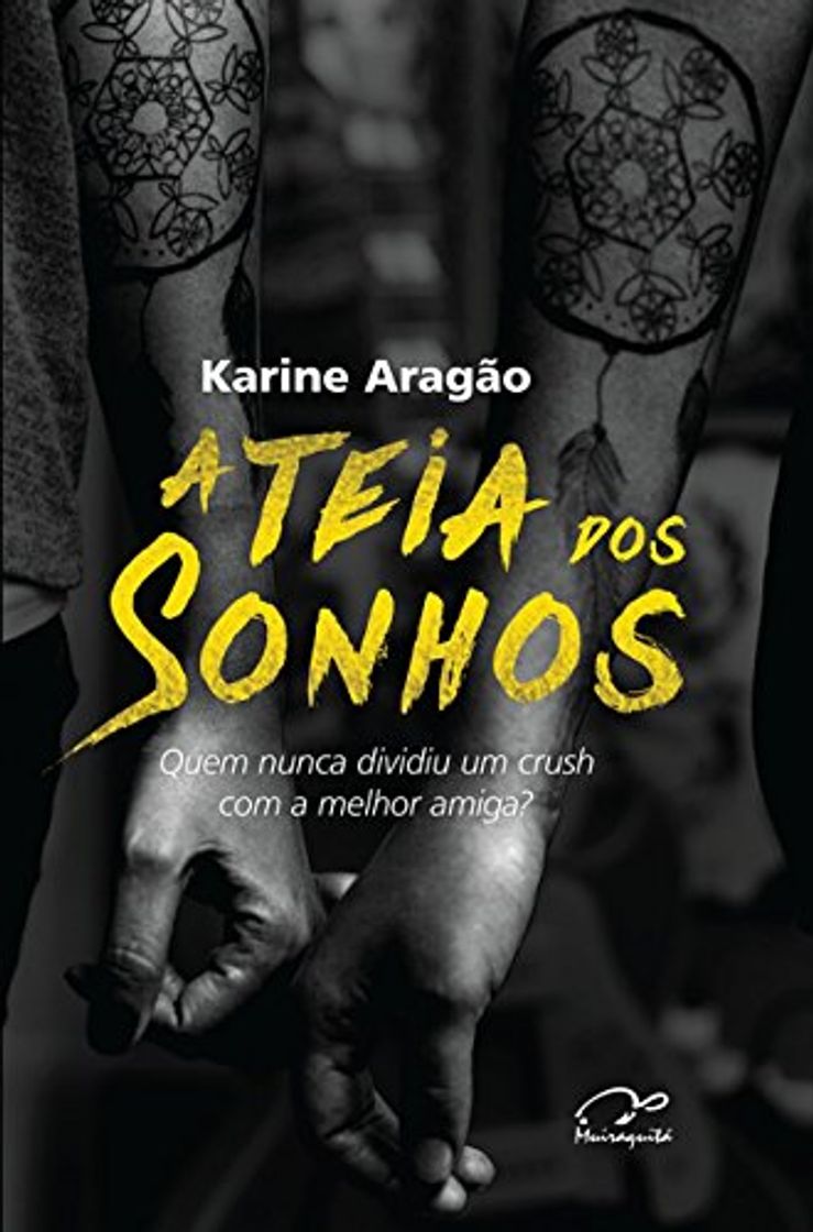 Books A teia dos sonhos: Quem nunca dividiu um crush com a melhor amiga?