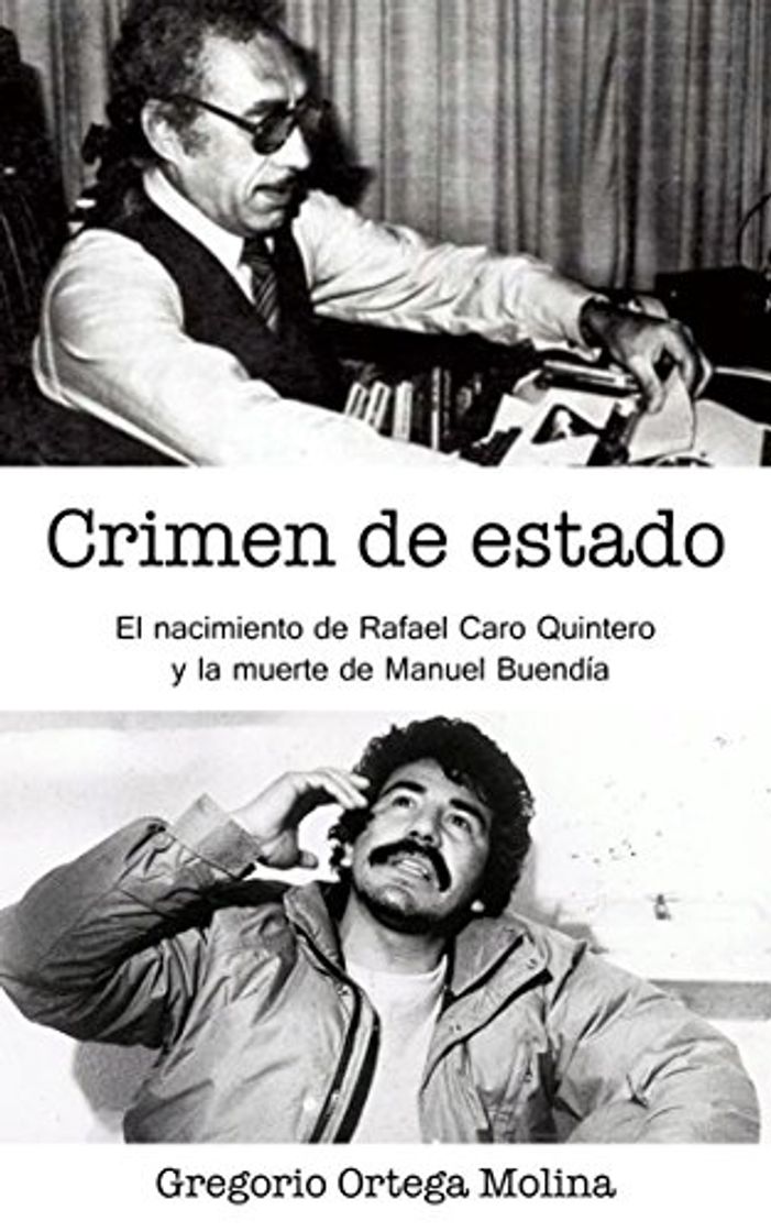 Book Crimen de estado: El nacimiento de Rafael Caro Quintero y la muerte de Manuel Buendía