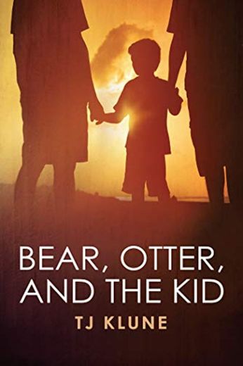 Bear, Otter and the Kid