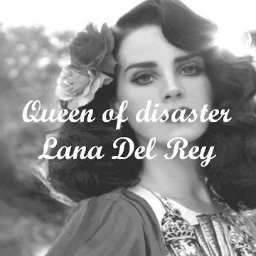 Music Queen of Disaster - Lana Del Rey