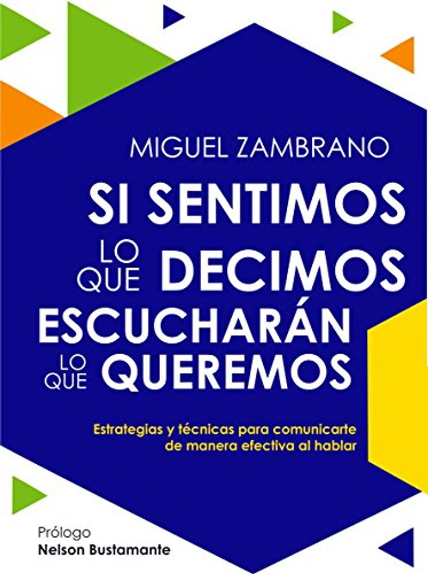 Books SI SENTIMOS LO QUE DECIMOS ESCUCHARÁN LO QUE QUEREMOS