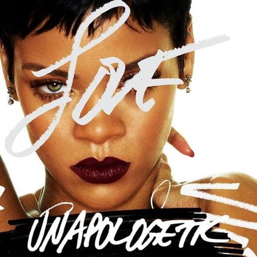 Unapologetic (Deluxe), Rihanna