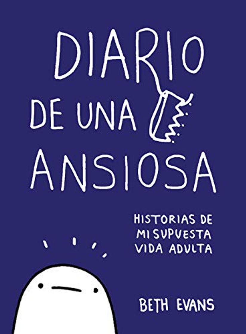 Libro Diario de una ansiosa: Historias de mi supuesta vida adulta