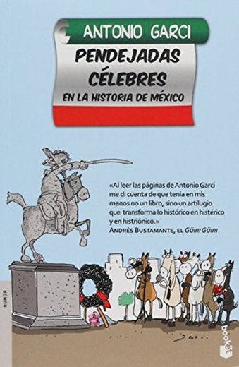 Pendejadas Celebres En La Historia De Mexic