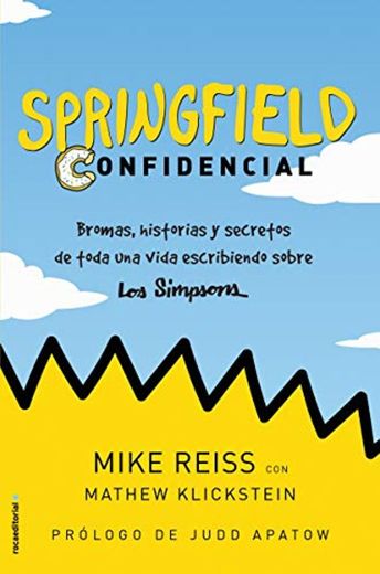 Springfield Confidencial: Bromas, historias y secretos de toda una vida escribiendo sobre
