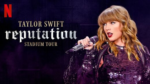Taylor Swift reputation Stadium Tour | Netflix Official Site
