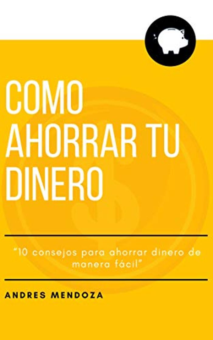 Book Como ahorrar tu dinero: “10 consejos para ahorrar dinero de manera fácil incluso durante la cuarentena”