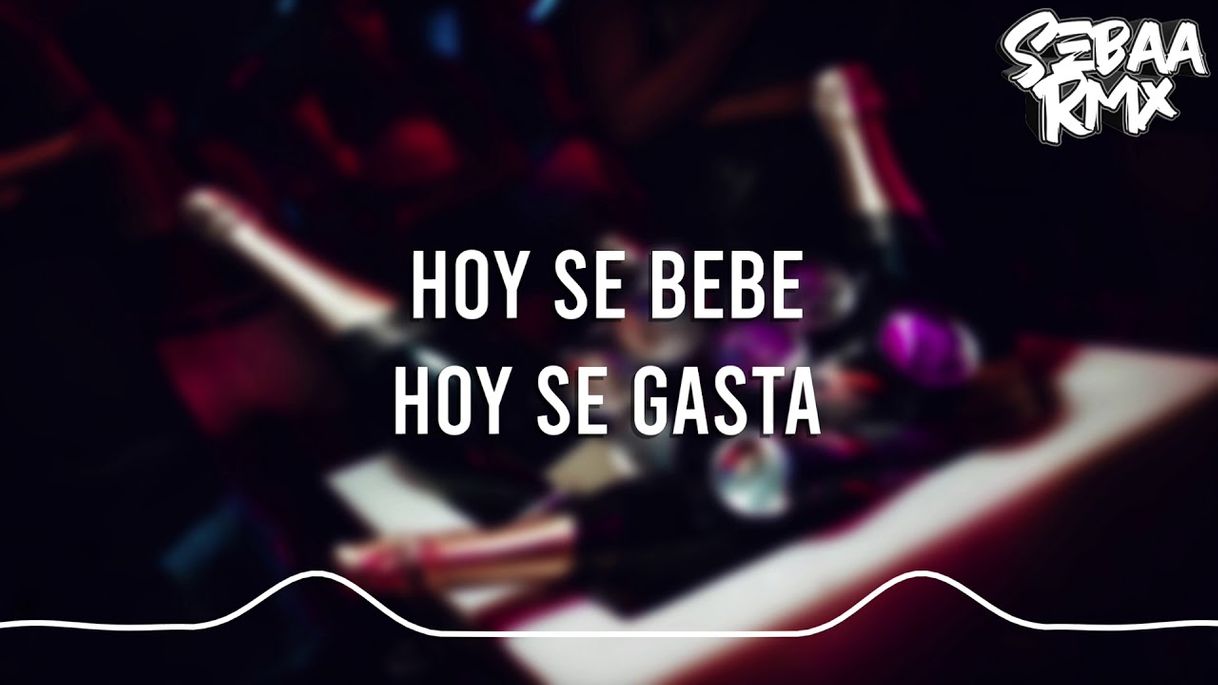 Canciones Hoy se bebe hoy se gasta remix