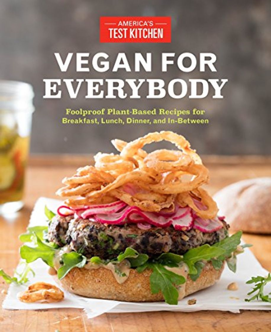 Libro Vegan for Everybody: Foolproof Plant-Based Recipes for Breakfast, Lunch, Dinner, and In-Between (Americas Test Kitchen)