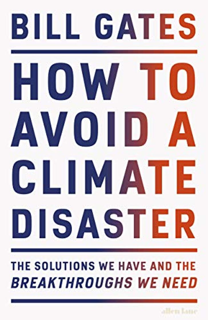 Libro How To Avoid A Climate Disaster: The Solutions We Have and the Breakthroughs We Need