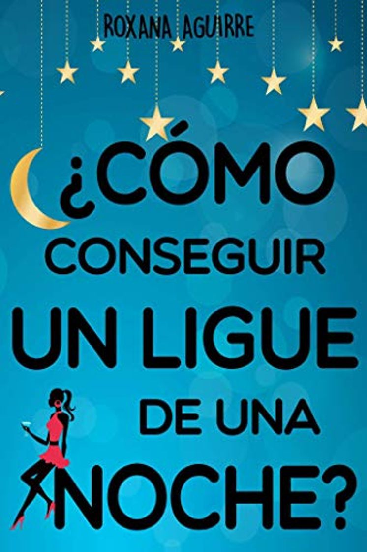 Libro ¿Cómo conseguir un ligue de una noche?