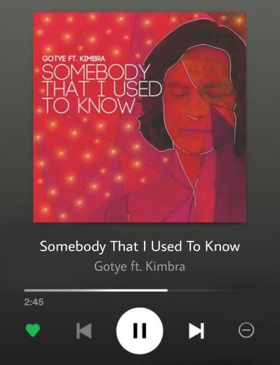 Somebody That I Used To Know