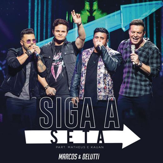 Siga a Seta (feat. Matheus & Kauan) - Ao Vivo