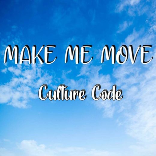 🎼 Culture Code - Make Me Move - ft Karra (Remix)📃🎤