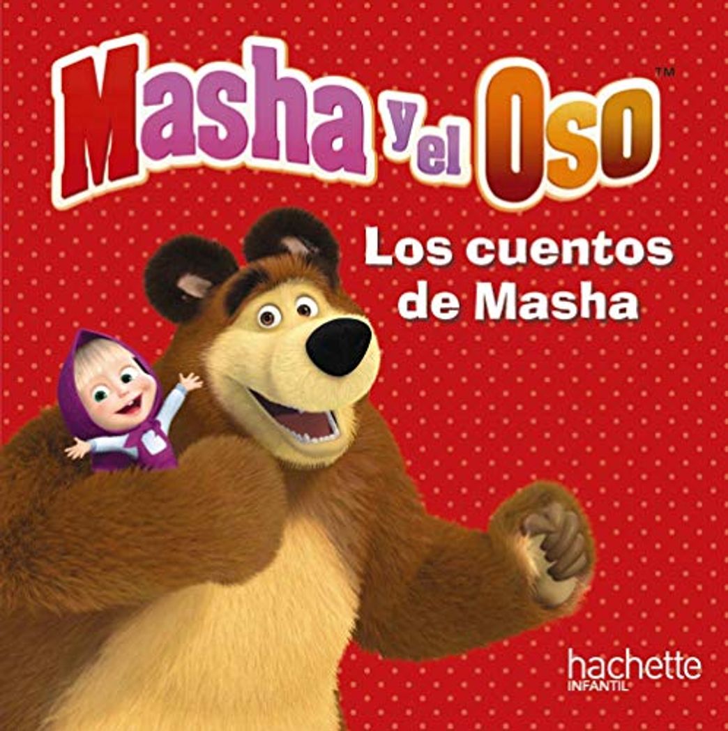 Book Masha y el Oso. Los cuentos de Masha