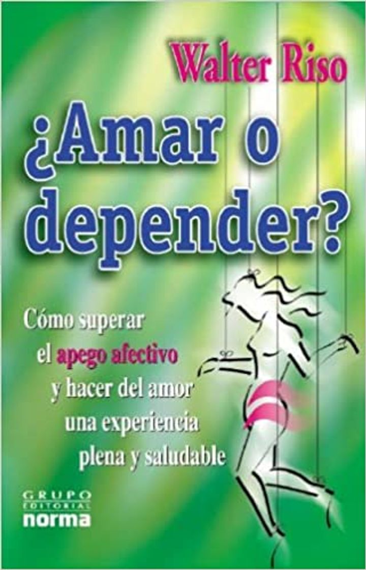 Libro ¿Amar o depender?: Cómo superar el apego afectivo y hacer del amor