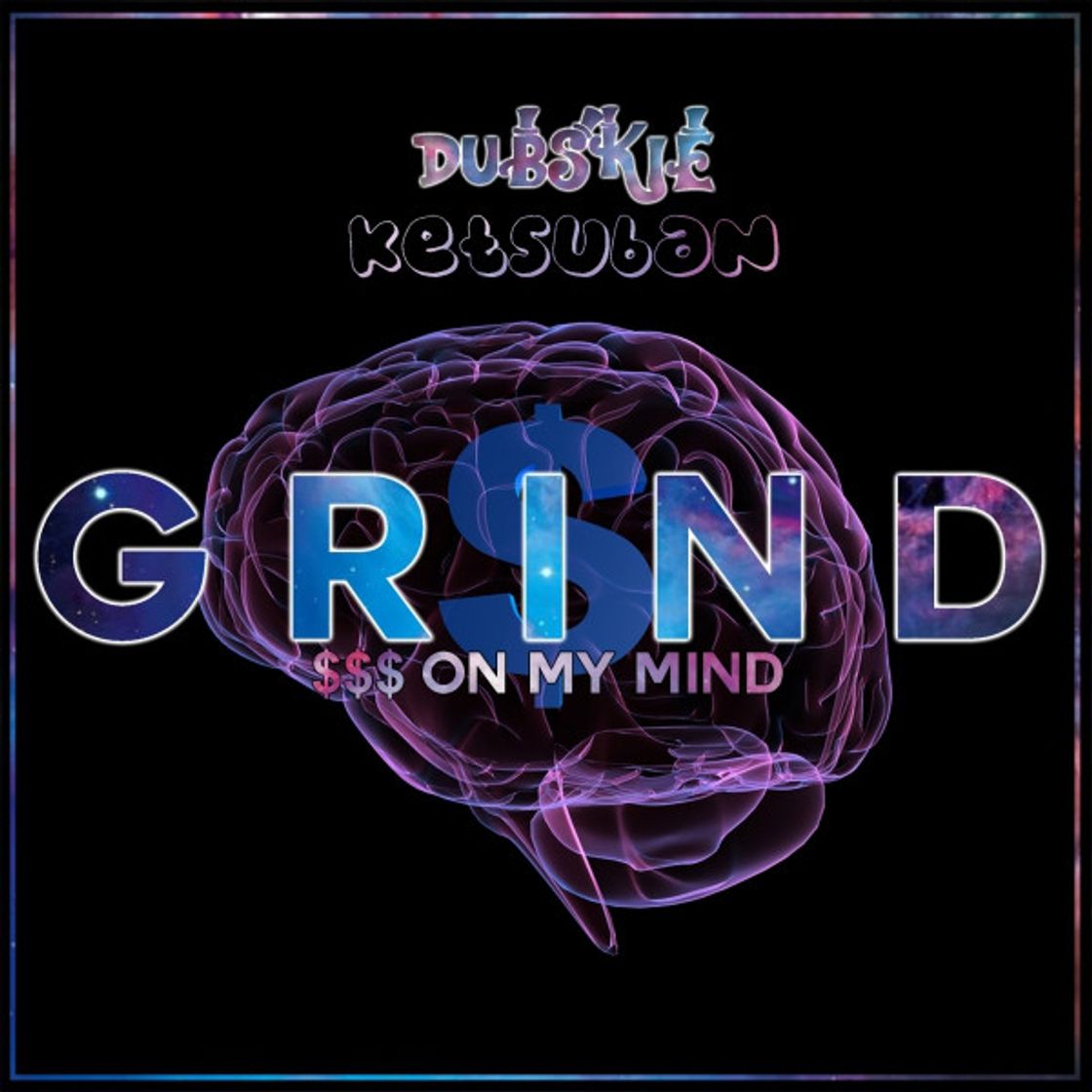 Canciones Grind $$$ On My Mind (feat. Ketsuban)