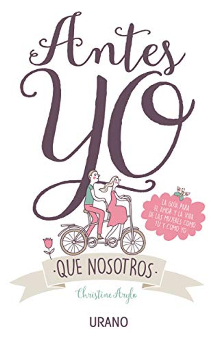 Book Antes yo que nosotros: La guía para el amor y la vida