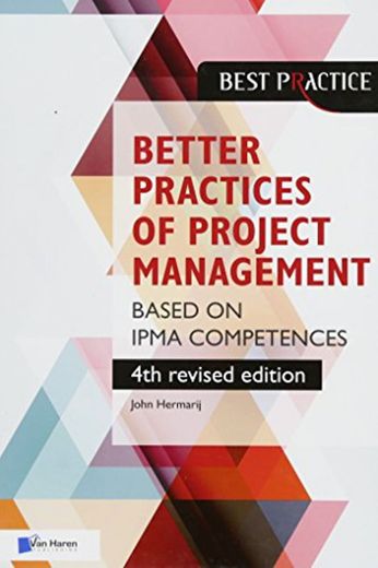 Hermarij, J: Better Practices of Project Management Based on: based on IPMA