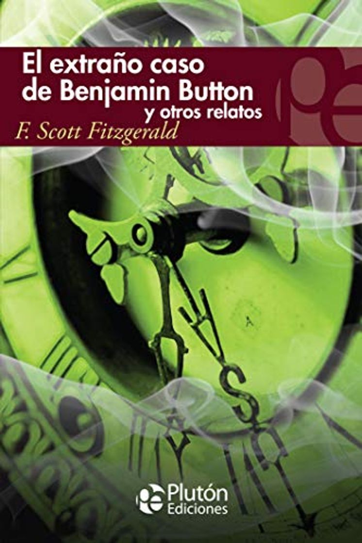 Libro El extraño Caso De Benjamin Button y otros Relatos (Colección Eterna)