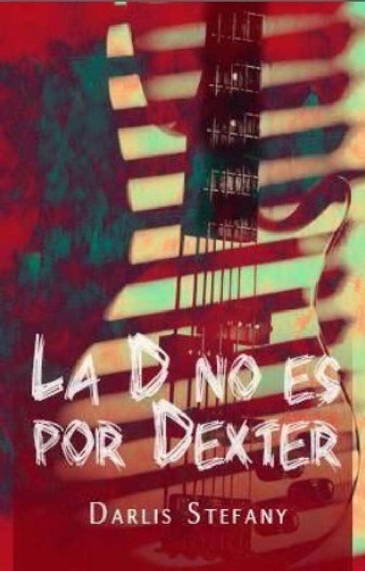 Libros La D no es por Dexter - Darlis Stefany 