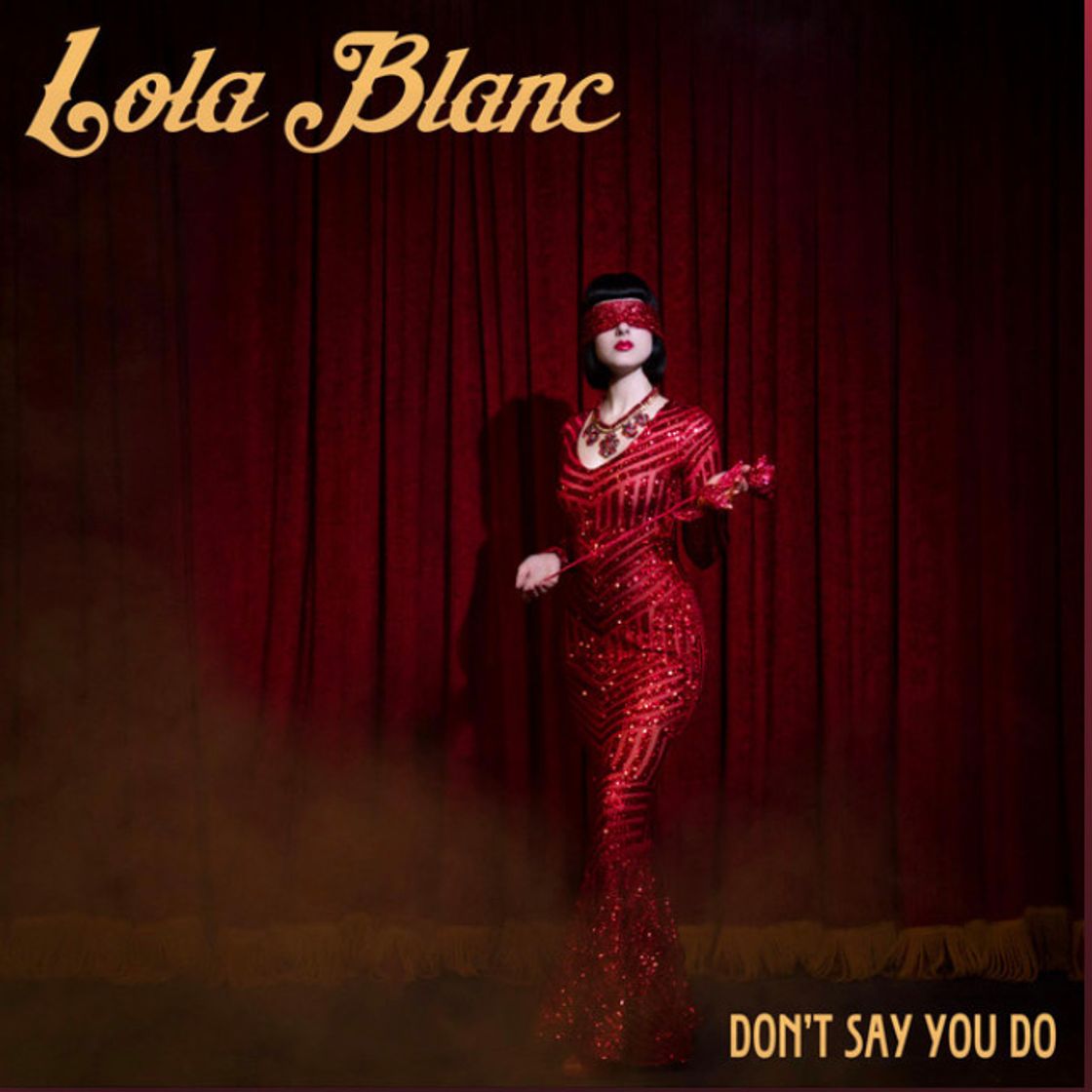 Music Don’t say you do- Lola Blanc