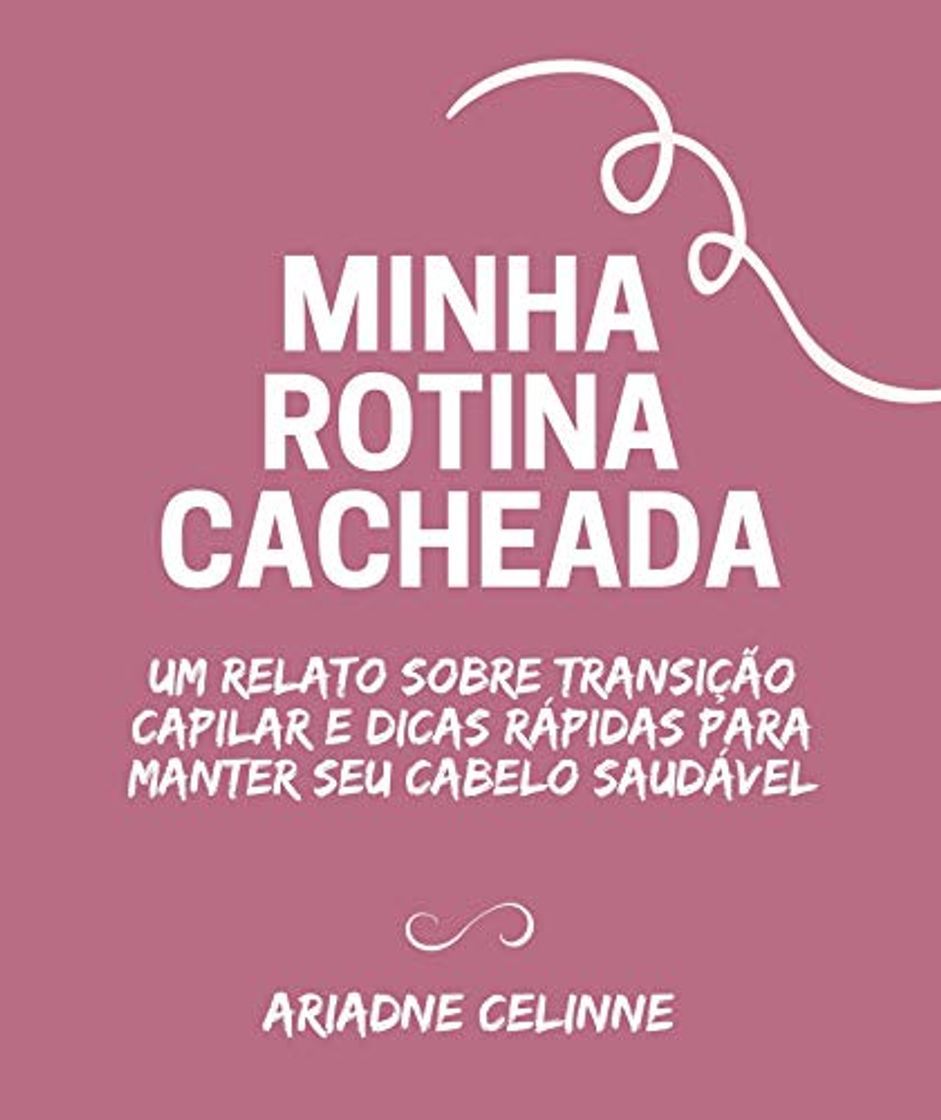 Book Minha Rotina Cacheada: Um relato sobre transição capilar e dicas rápidas para