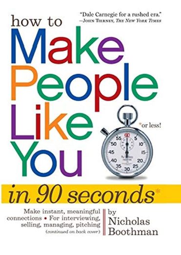 How to Make People Like You in 90 Seconds or Less!