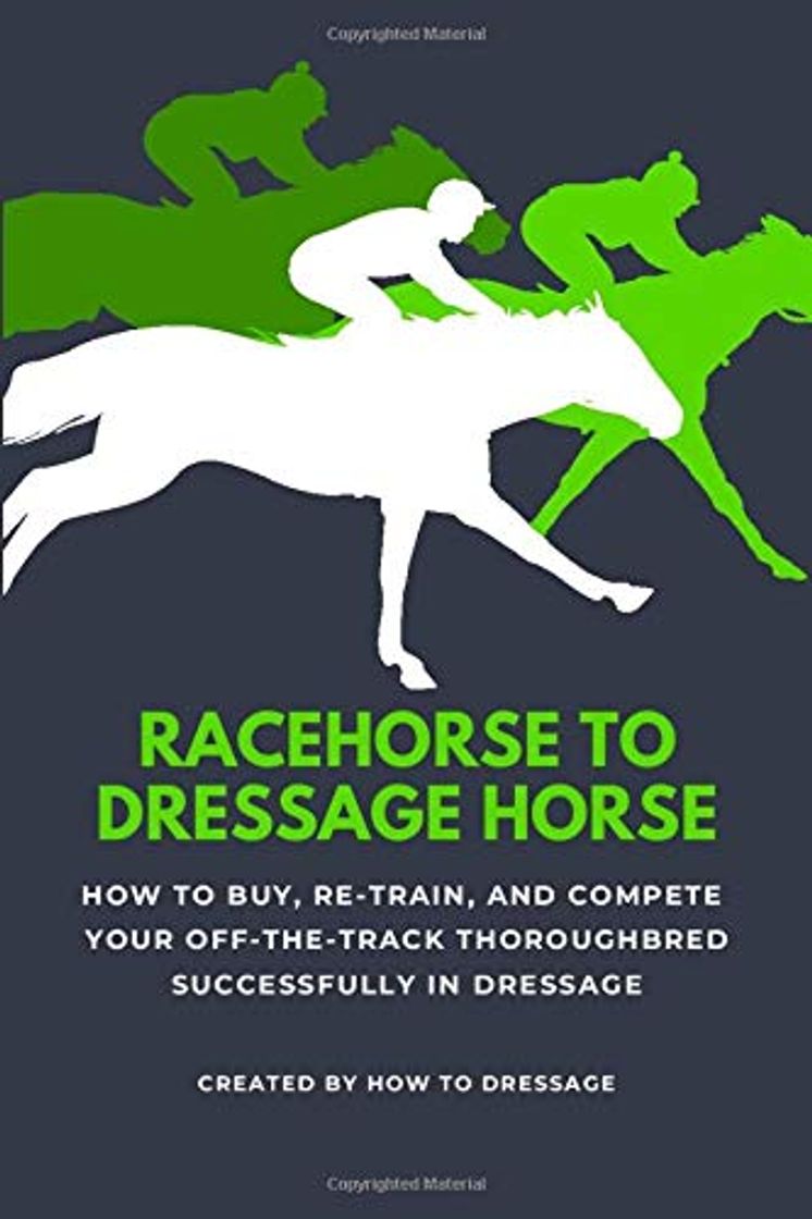 Libros Racehorse to Dressage Horse: How to Buy, Re