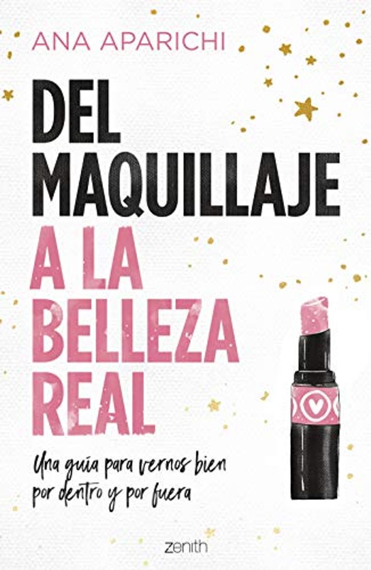 Libro Del maquillaje a la belleza real: Una guía para vernos bien por