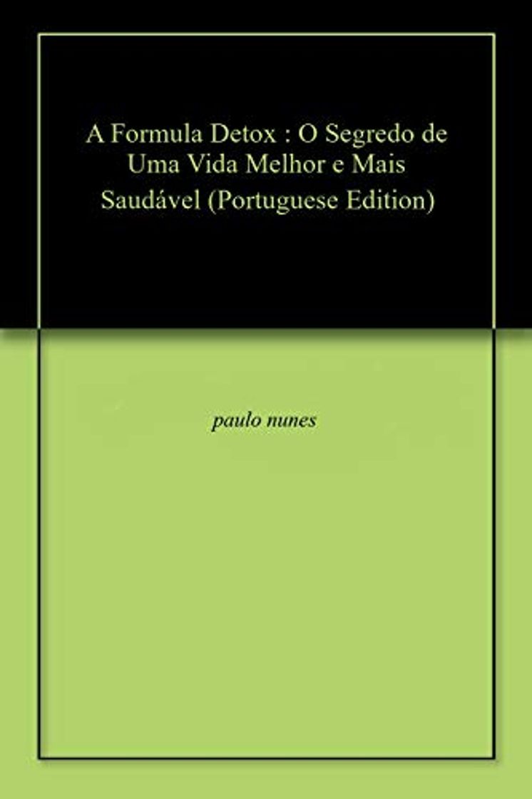 Product A Formula Detox : O Segredo de Uma Vida Melhor e Mais