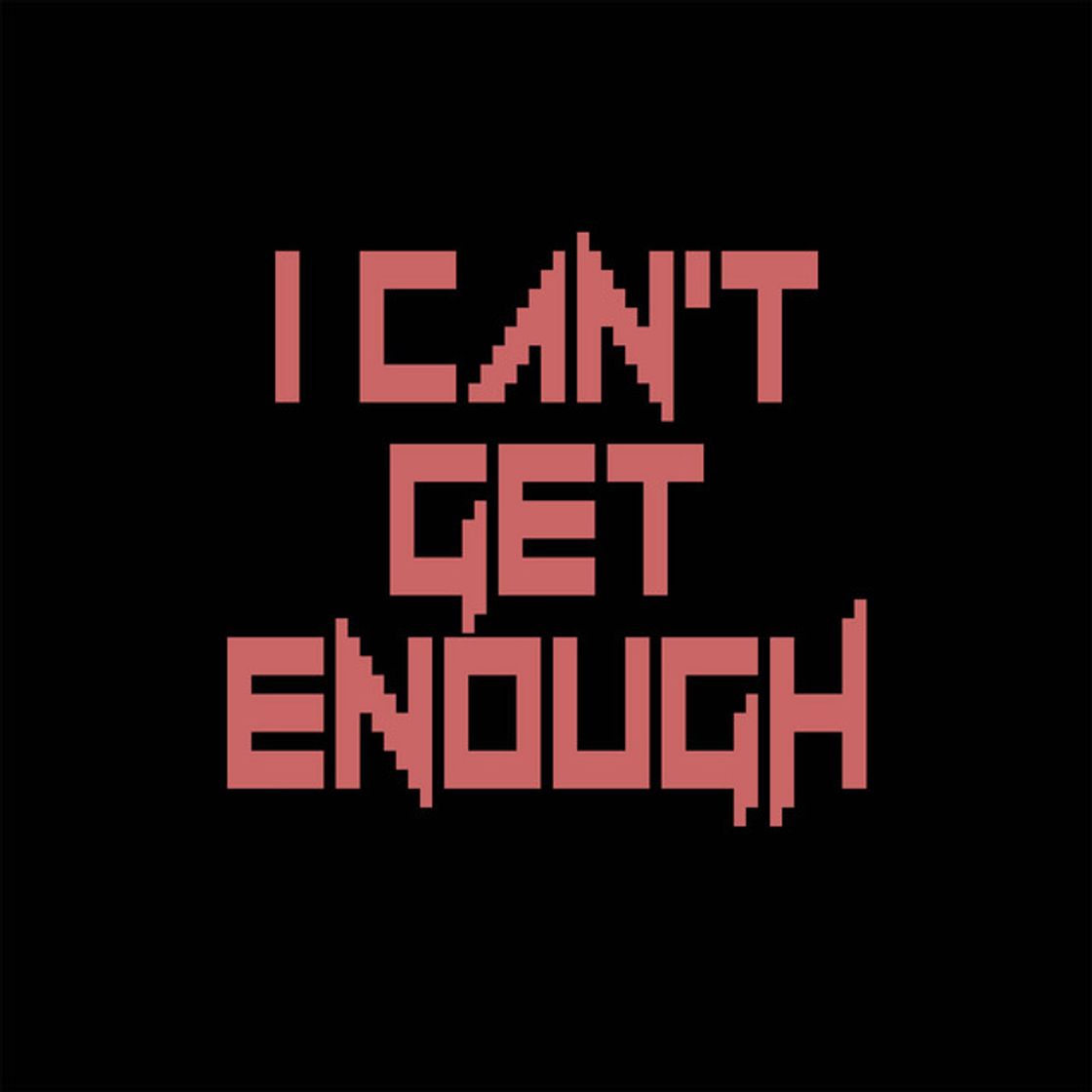 I Can't Get Enough (Originally Performed by benny blanco, Tainy, Selena Gomez and J Balvin) [Instrumental]
