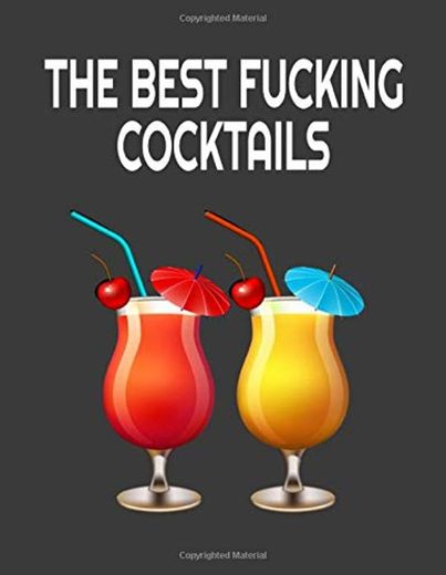 The Best Fucking Cocktails: Journal to Record Spirit Drinks